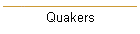 Quakers